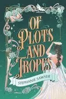 Stephanie Sawyer - Of Plots and Tropes, Häftad. Tillgänglighet: Lägg i varukorg