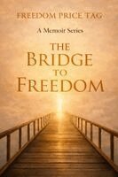 An Anonymous Author - Bridge to Freedom, Häftad. Tillgänglighet: Lägg i varukorg