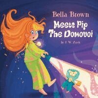 J W Zarek, Marcy Pusey - Bella Brown Meets Pip the Domovoi, Häftad