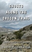 David Fitz-Gerald - Ghosts Along the Oregon Trail, Inbunden