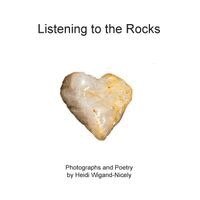 Wigand-Nicely - Listening to the Rocks, Häftad