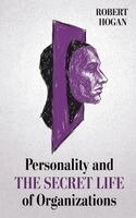 Robert Hogan - Personality and The Secret Life of Organizations, Häftad
