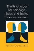 Adrian Furnham, John Taylor - The Psychology of Espionage, Spies, and Spying: How Trust Shapes the Secret World, Häftad