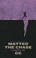 G G - Matteo The Chase, Inbunden