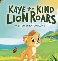 Kayon Davis - Kaye the Kind Lion Roars, Inbunden. Tillgänglighet: Lägg i varukorg
