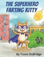 Travis Dubridge - Superhero Farting Kitty, Häftad