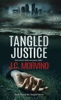 J C Morvino - Tangled Justice, Inbunden