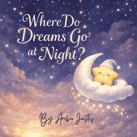 Amber Justis - Where Do Dreams Go at Night?, Häftad