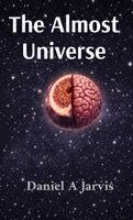 Daniel A Jarvis - Almost Universe, Inbunden
