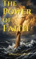 Bryan K Cantwell - Power of Faith, Häftad