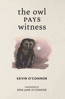 Kevin O'Connor - Owl Pays Witness, Inbunden. Tillgänglighet: Lägg i varukorg