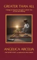 Angelica Arcelia, Paul Fabian - Greater Than All, Inbunden. Tillgänglighet: Lägg i varukorg