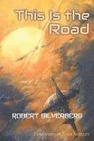 Robert Silverberg - This Is the Road, Häftad