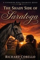 Richard Cobello, Donna Bates, Julie Anderson - Shady Side of Saratoga, Häftad