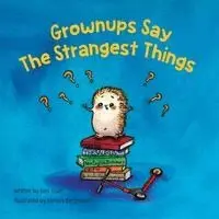 Geri True - Grownups Say the Strangest Things, Häftad. Tillgänglighet: Lägg i varukorg