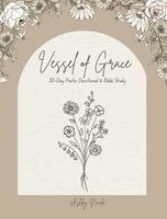 Ashley Nicole - 30-Day Poetic Devotional and Bible Study Vessel of Grace, Häftad