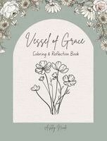 Ashley Nicole - Vessel of Grace A Coloring & Reflection Book, Häftad
