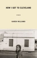 Karen Williams - How I Got to Cleveland, Häftad