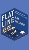 K M Williams - Flatline [and the ants dream of the new world order], Inbunden. Tillgänglighet: Lägg i varukorg