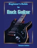 Dwayne Jenkins - Beginner's Guide To Rock Guitar, Häftad