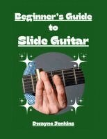 Dwayne Jenkins - Beginner's Guide to Slide Guitar, Häftad