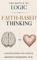 Massoud Kazemzadeh - Battle of Logic Vs Faith-Based Thinking, Inbunden. Tillgänglighet: Lägg i varukorg