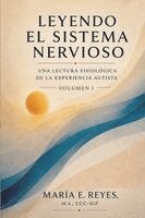 Maria E. Reyes - Leyendo el sistema nervioso: Una lectura fisiológica de la experiencia autista, Häftad