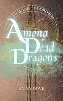 Lainy Dove - Among Dead Dragons, Häftad. Tillgänglighet: Lägg i varukorg