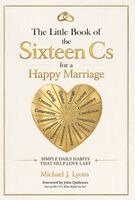 Michael J Lyons - Little Book of the Sixteen Cs for a Happy Marriage, Inbunden