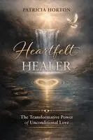 Patricia Horton - Heartfelt Healer, Häftad. Tillgänglighet: Lägg i varukorg
