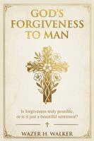 Wazer H Walker - God's Forgiveness to Man, Häftad