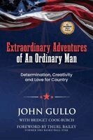 John Gullo, Bridget Cook-Burch - Extraordinary Adventures of An Ordinary Man, Häftad