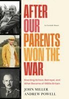 Andrew Powell, John Miller - After Our Parents Won the War, Inbunden