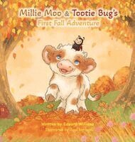 Edward Williams - Millie Moo & Tootie Bug's First Fall Adventure, Inbunden