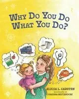 Alicia L Carsten - Why Do You Do What You Do?, Häftad. Tillgänglighet: Lägg i varukorg