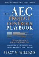 Percy M Williams, Mel Cohen - AEC Project Controls Playbook, Häftad