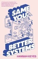Hannah Keyes - Same You, Better Systems, Häftad. Tillgänglighet: Lägg i varukorg