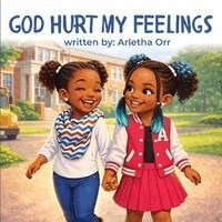 Arletha Orr - God Hurt My Feelings, Häftad