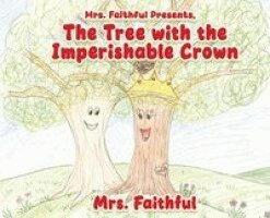 Mrs Faithful - Mrs. Faithful Presents, The Tree with the Imperishable Crown, Inbunden. Tillgänglighet: Lägg i varukorg