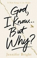 Jennifer Bright - God, I Know... But Why?, Häftad