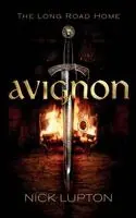 Nick Lupton, Stephanie Slagle - Avignon The Long Road Home, Inbunden. Tillgänglighet: Lägg i varukorg