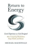 Michael MacDonald - Return to Energy, Inbunden