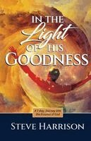 Steve Harrison - In the Light of His Goodness, Häftad