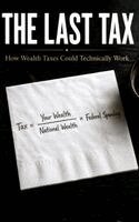 Shaffer - The Last Tax: How Wealth Taxes Could Technically Work, Inbunden