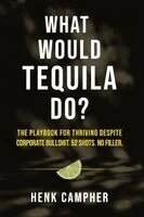 Henk Campher - What Would Tequila Do?, Häftad