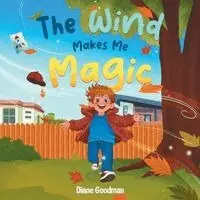 Diane Goodman - Wind Makes Me Magic, Häftad. Tillgänglighet: Lägg i varukorg