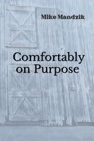 Mike Mandzik - Comfortably on Purpose, Häftad
