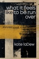 Kate Ladew - what if feels like to be run over, Häftad