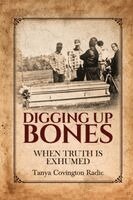 Tanya Covington Radic - Digging Up Bones, Häftad
