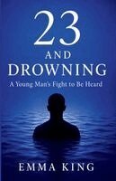 Emma King - 23 and Drowning, Häftad. Tillgänglighet: Lägg i varukorg